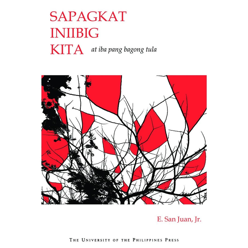 Sapagkat Iniibig Kita at Iba Pang Bagong Tula By San Juan, E. Jr. Front Cover