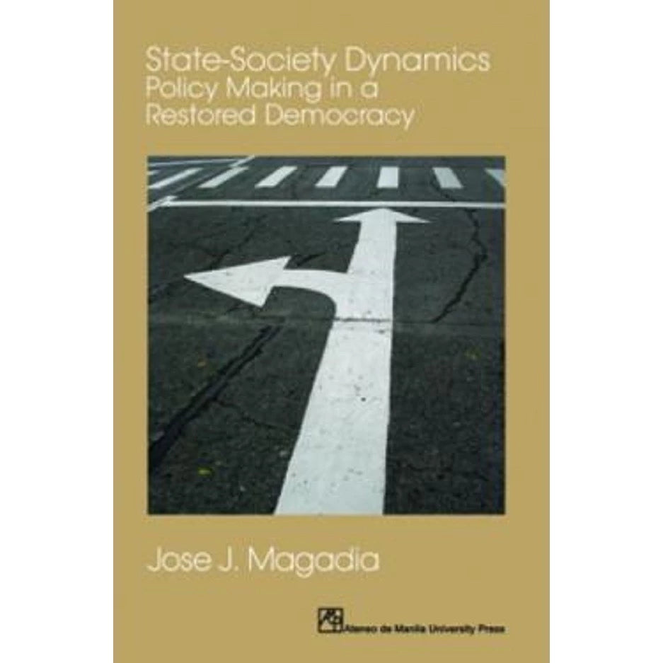 State-Society Dynamics: Policy Making in a Restored Democracy Front Cover