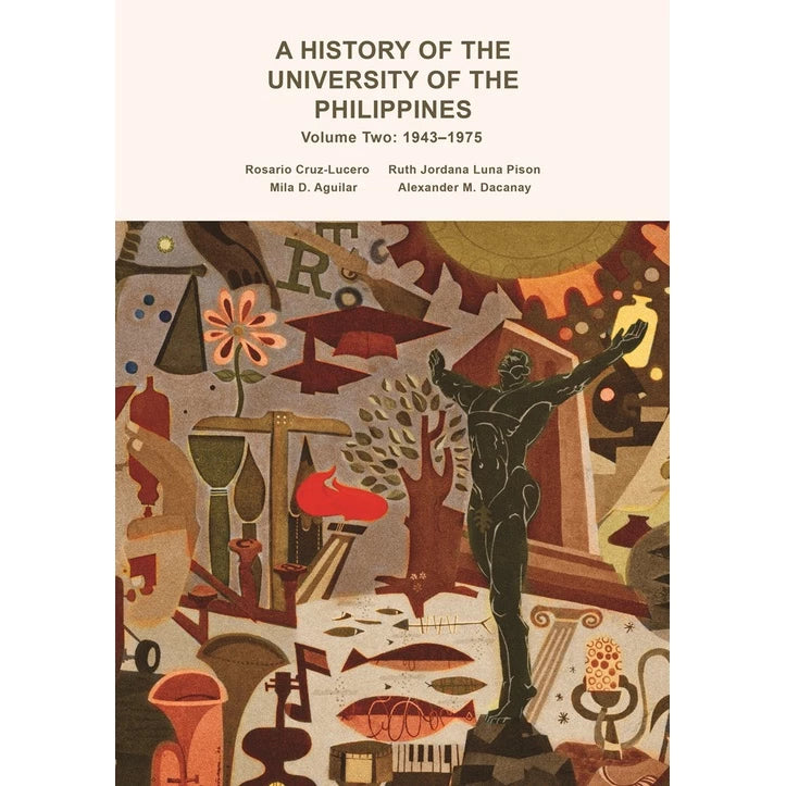 A History of the University of the Philippines: Volume Two: 1943–1975 Front Cover