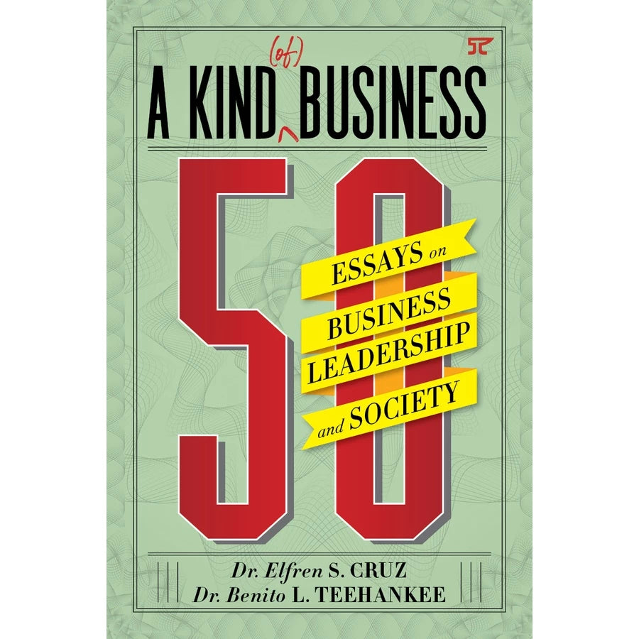 A Kind of Business: 50 Essays on Business Leadership and Society Front Cover