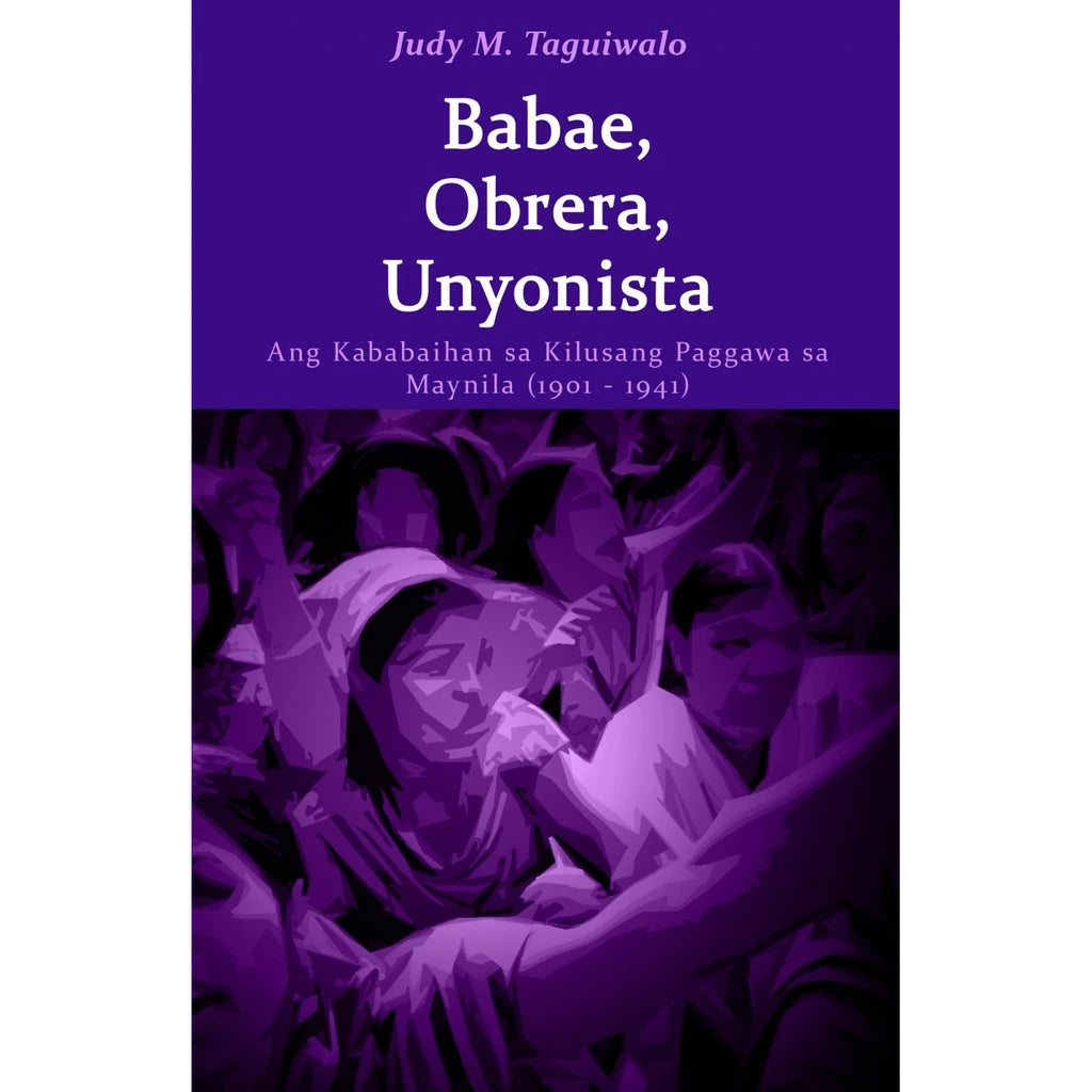 Babae, Obrera, Unyonista Ang Kababaihan sa Kilusang Paggawa sa Maynila (1901-19 Front Cover