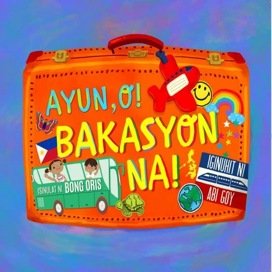 Ayun O! Bakasyon Na! by Bong Oris Front Cover