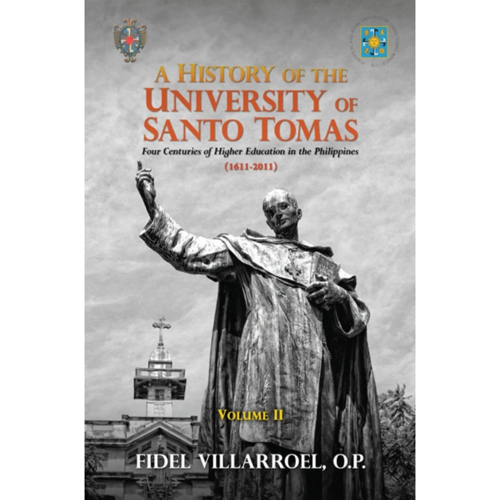 A History of the University of Santo Tomas, Volume II by Fidel Vollarroel, O.P. Front Cover