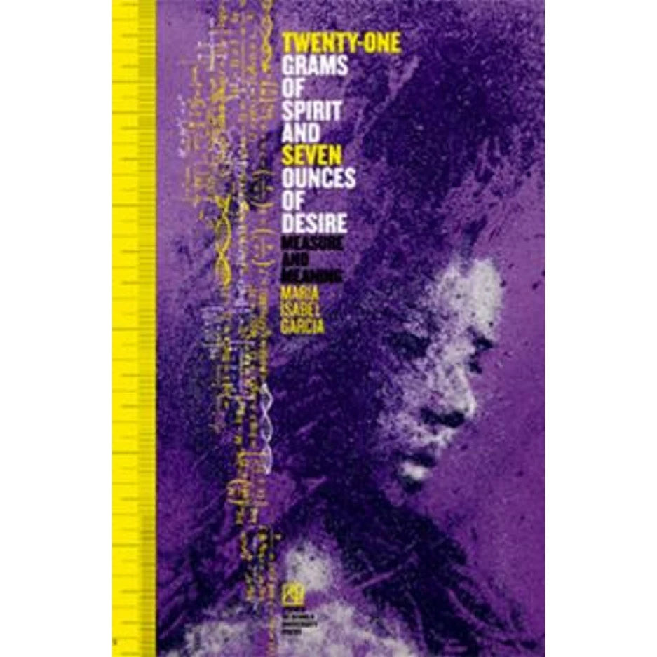 Twenty-One Grams of Spirit and Seven Ounces of Desire Front Cover