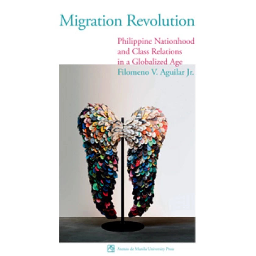 Migration Revolution: Philippine Nationhood and Class Relations in a Globalized Age Front Cover