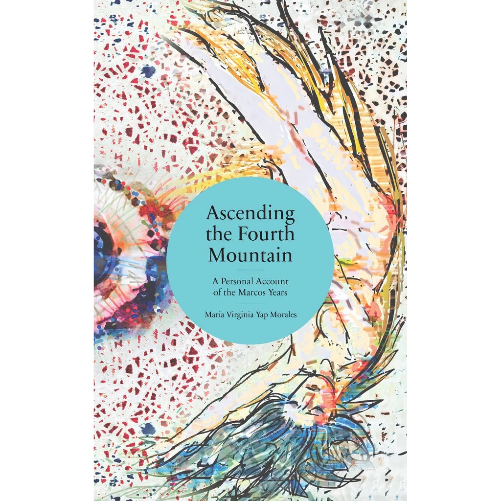 Ascending the Fourth Mountain: A Personal Account of the Marcos Years Front Cover