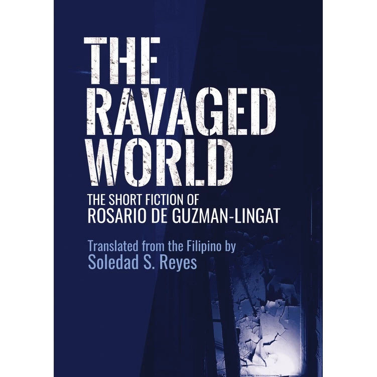 The Ravaged World: The Short Fiction of Rosario de Guzman-Lingat Front Cover