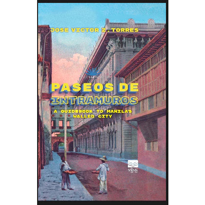 Paseos de Intramuros: A Guidebook to Manila’s Walled City Front Cover