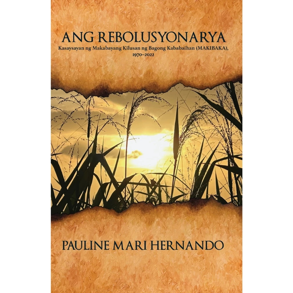 Ang Rebolusyonarya Kasaysayan ng Makabayang Kilusan ng Bagong Kababaihan (MAKIBAKA), 1970-2022 Front Cover