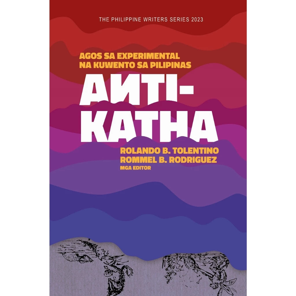 Anti-Katha Agos Sa Experimental Na Kuwento Sa Pilipinas (The Philippine Writers Series 2023) Front Cover