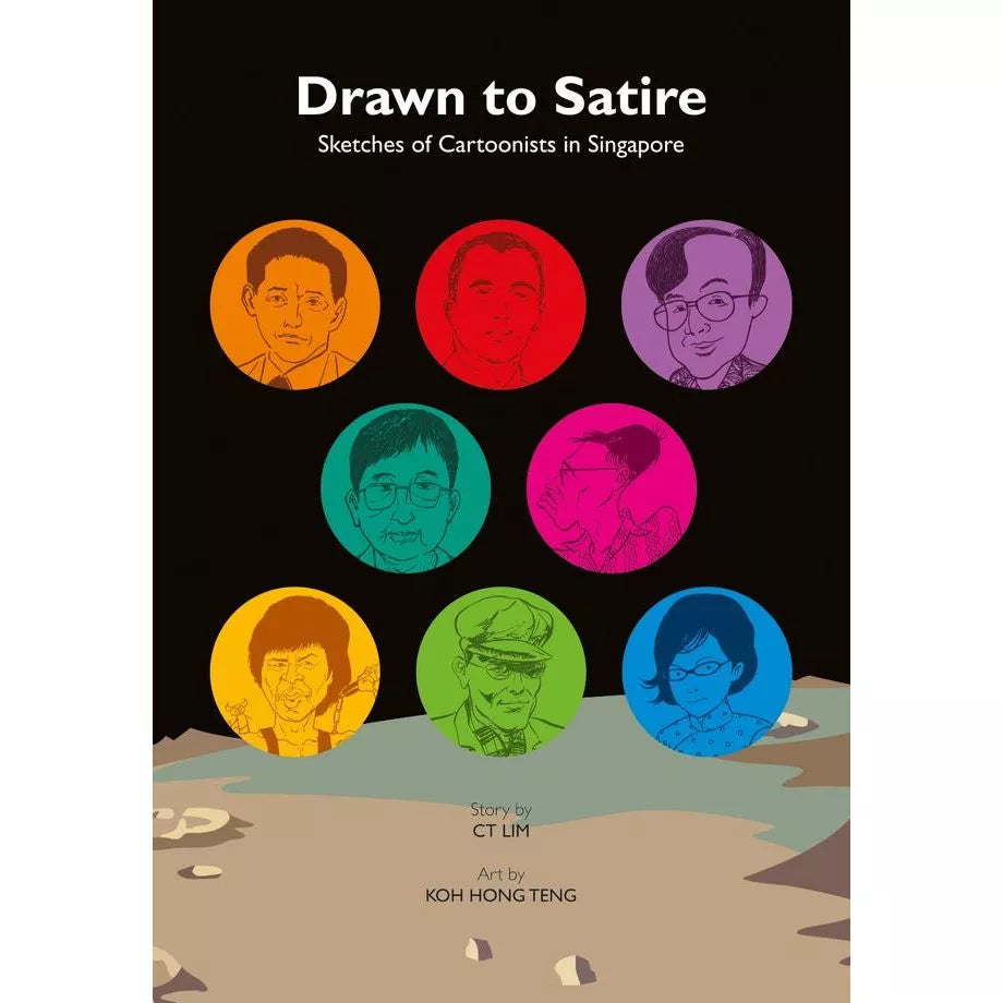Drawn to Satire: Sketches of Cartoonists in Singapore by CT Lim & Koh Hong Teng Front Cover
