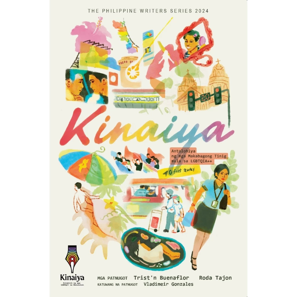 Kinaiya: Antolohiya ng mga Makabagong Tinig mula sa LGBTQIA++ (The Philippine Writers Series 2024) Front Cover