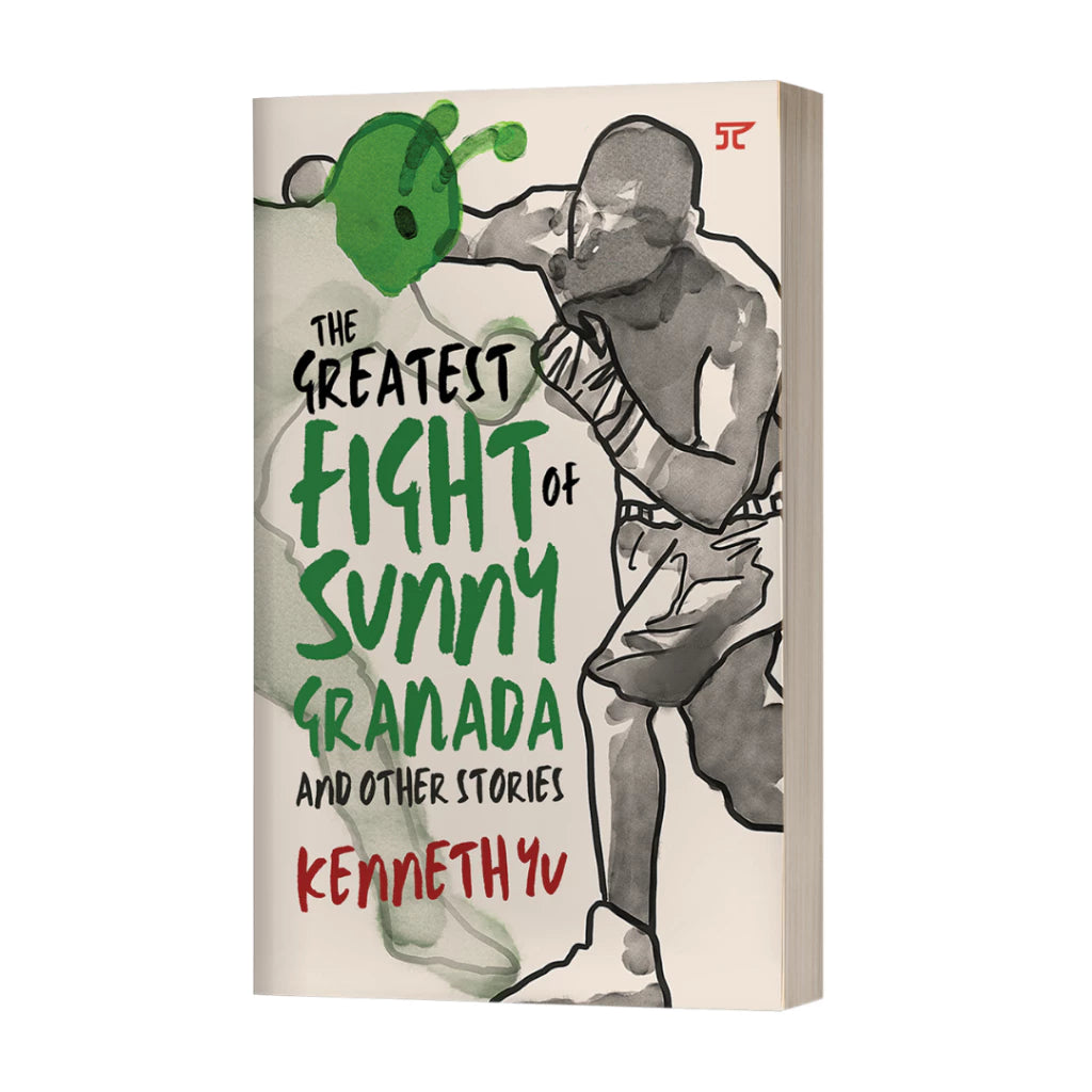 The Greatest Fight of Sunny Granada and Other Stories by Kenneth Yu Front Cover