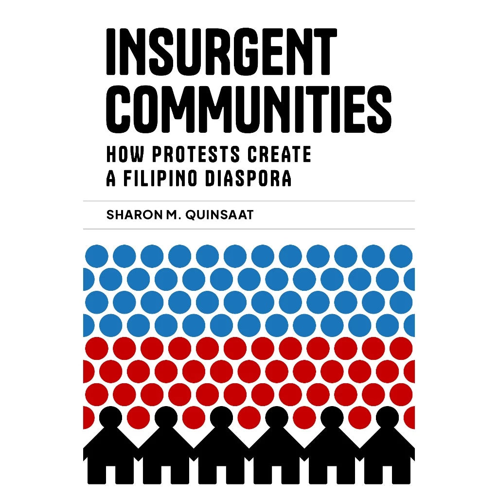 Insurgent Communities: How Protests Create a Filipino Diaspora Front Cover