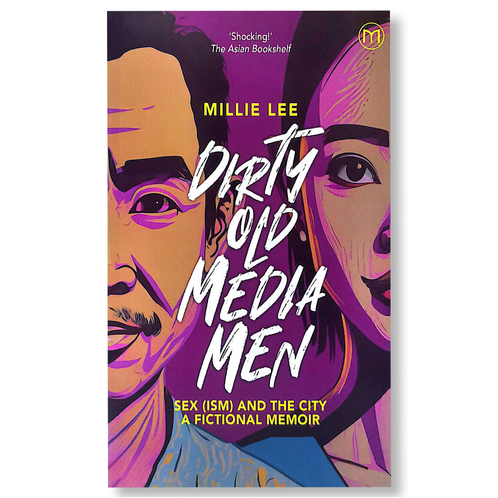 Dirty Old Media Men, Sex(ism) and the City: A Fictional Memoir by Millie Lee Front Cover
