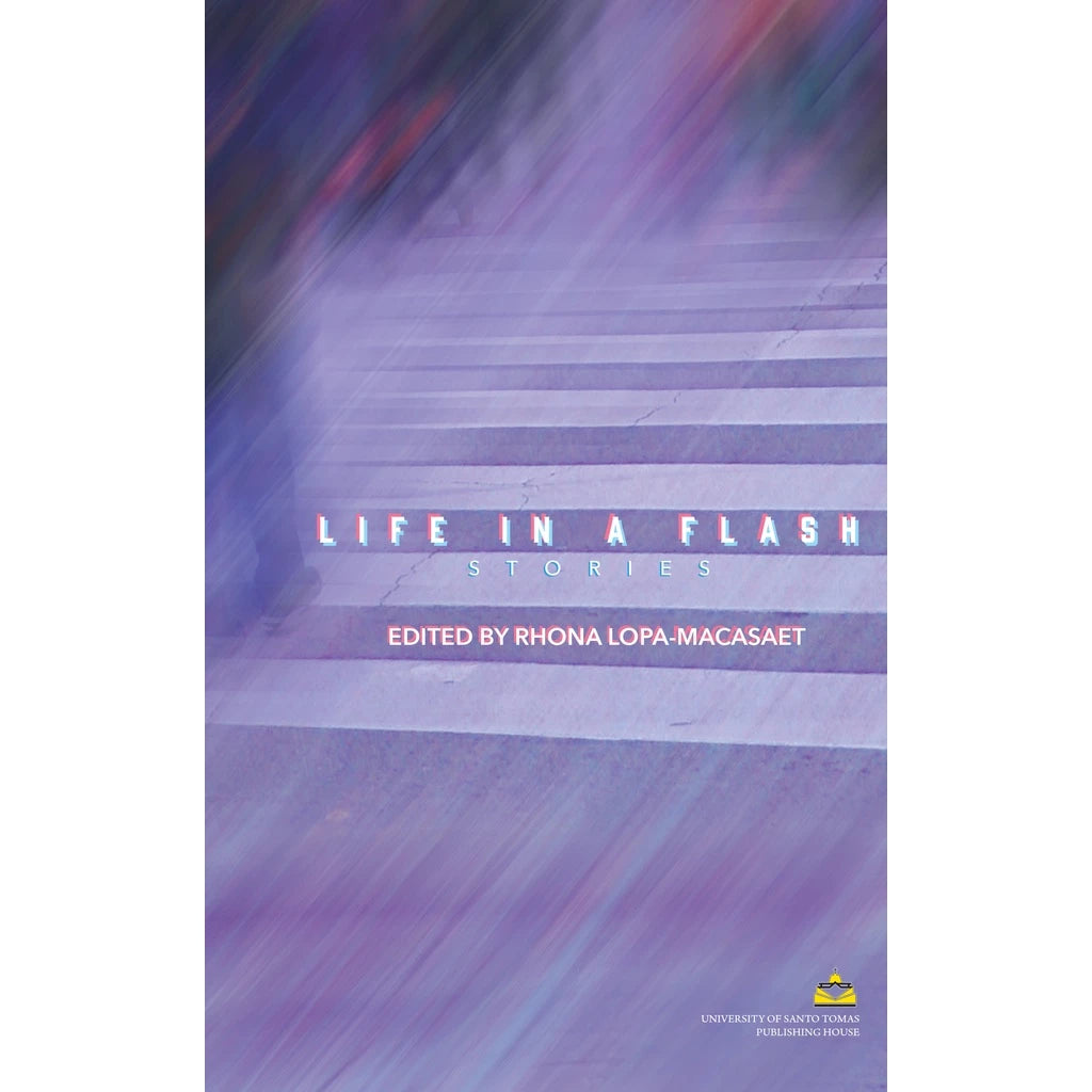 Life in a Flash: Stories / edited by Rhona Lopa-Macasaet Front Cover