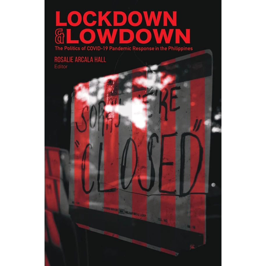Lockdown and Lowdown: The Politics of COVID-19 Pandemic Response in the Philippines Front Cover