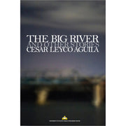The Big River and Other Stories by Cesar Leyco Aguila Front Cover