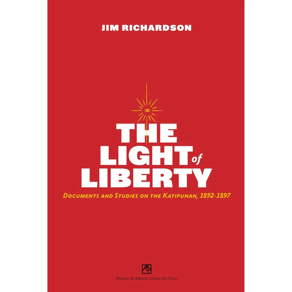 Light of Liberty: Documents and Studies on the Katipunan, 1892-1897 Front Cover