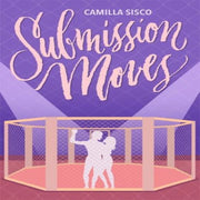 Submission Moves by Camilla Sisco Front Cover