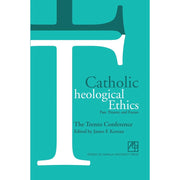 Catholic Theological Ethics - Past, Present, and Future Front Cover