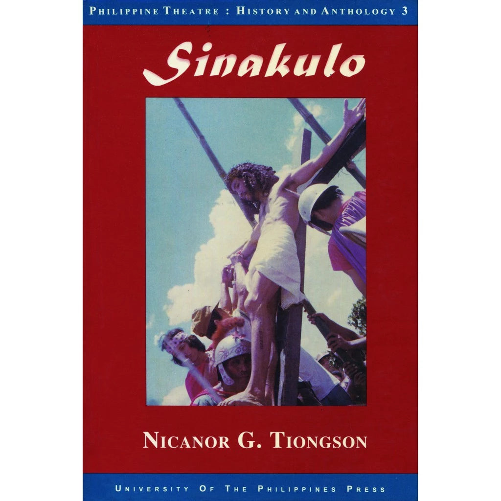 Philippine Theater: A History and Anthology, Volume III: Sinakulo (HB) Front Cover