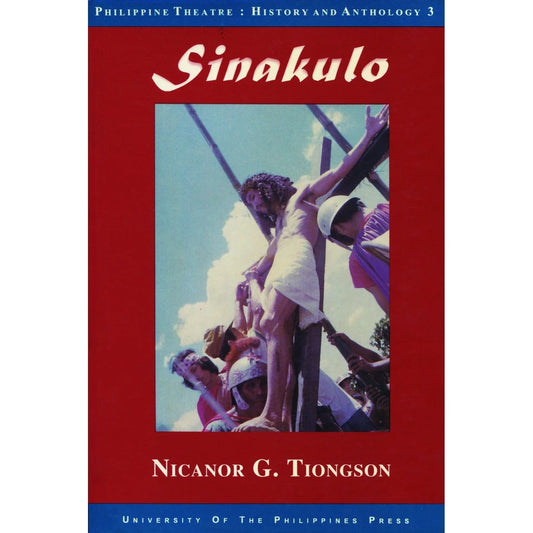 Philippine Theater: A History and Anthology, Volume III: Sinakulo (HB) Front Cover
