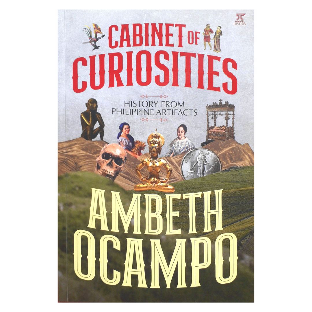 Cabinet of Curiosities: History From Philippine Artifacts By Ambeth Ocampo (Front Cover)