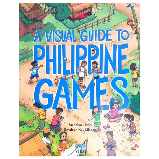 A Visual Guide to Philippine Games by Emaleen Kay Lilagan Front Cover