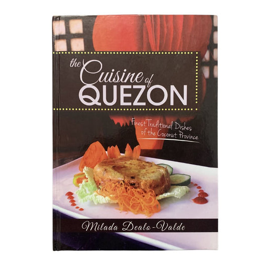 The Cuisine of Quezon: Finest Traditional Dishes of the Coconut Province By Milada Dealo-Valde (Front Cover)
