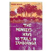 The Monkeys Have No Tails In Zamboanga by Reese Wolfe Front cover