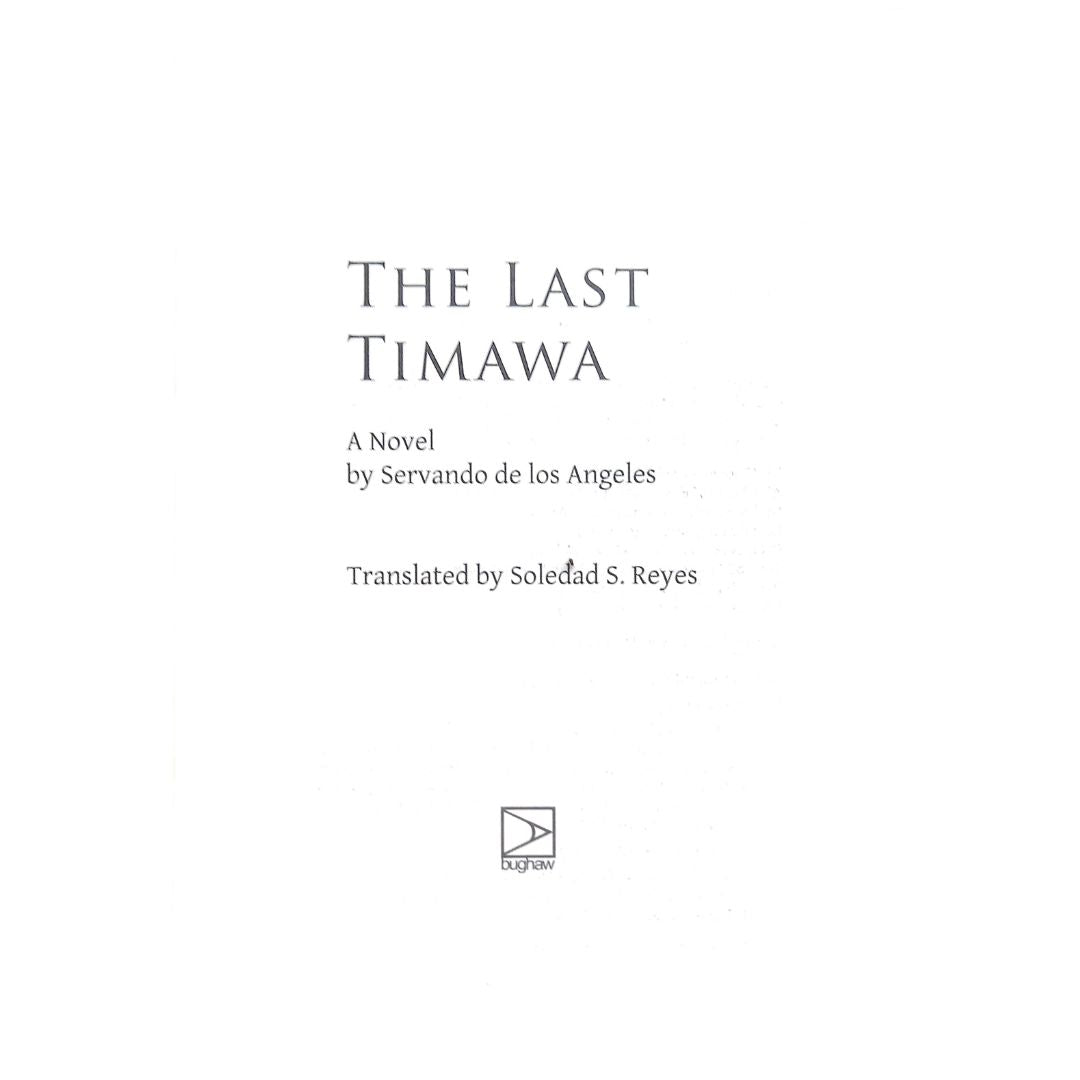 The Last Timawa: A Novel by Servando De Los Angeles Translated by Soledad S. Reyes Title Page