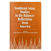 Southeast Asian Studies in the Balance: Reflections from America by Charles Hirschman Front cover