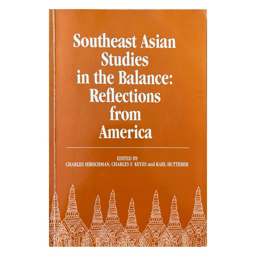Southeast Asian Studies in the Balance: Reflections from America by Charles Hirschman Front cover