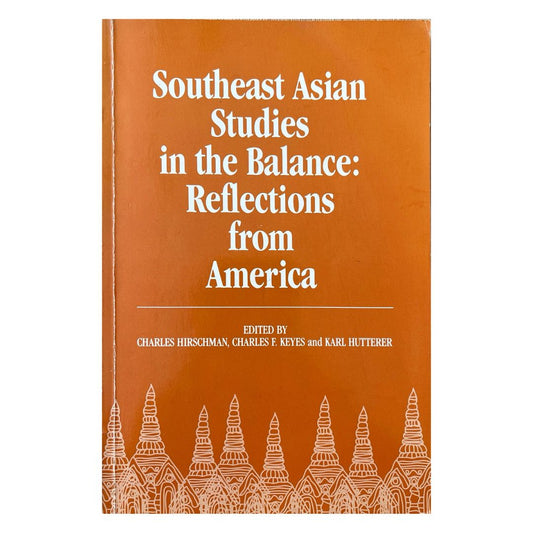 Southeast Asian Studies in the Balance: Reflections from America by Charles Hirschman Front cover