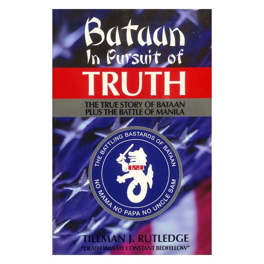 Bataan in the Pursuit of Truth by Tillman J. Rutledge Front cover