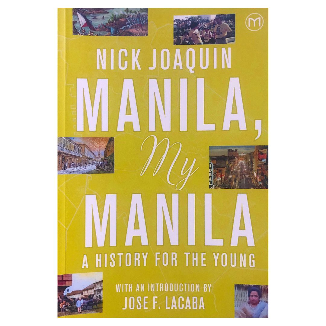 Manila my Manila: A History for the young by Nick Juaquin Front Cover