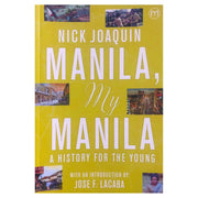 Manila my Manila: A History for the young by Nick Juaquin Front Cover