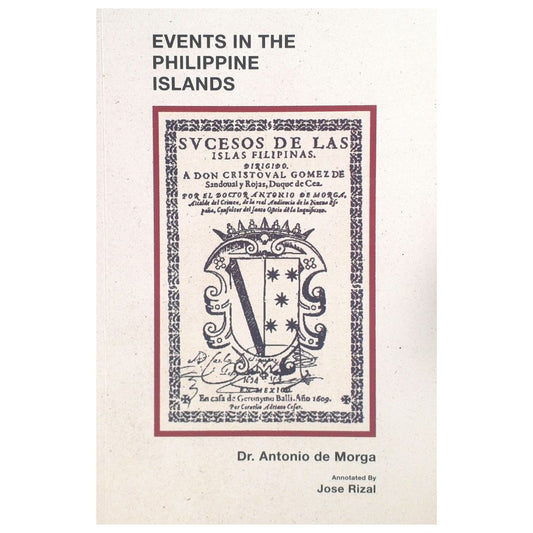 Events in the Philippine Islands by Dr. Antonio de Morga Front Cover