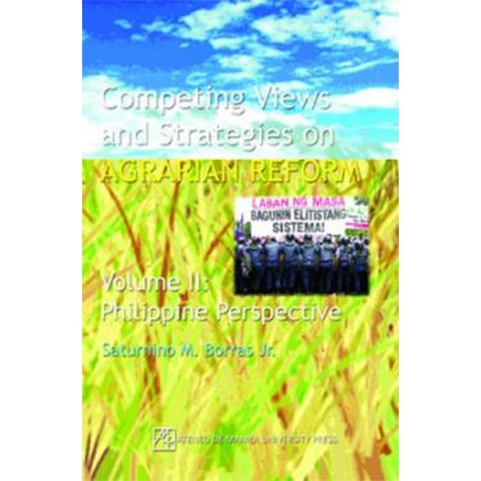 Competing Views and Strategies on Agrarian Reform, Vol. 2: Philippine Perspective Front Cover