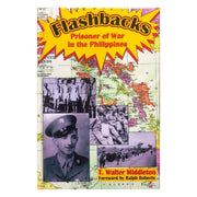 Flashbacks: Prisoner of War in the Philippines by T. Walter Middleton Front cover
