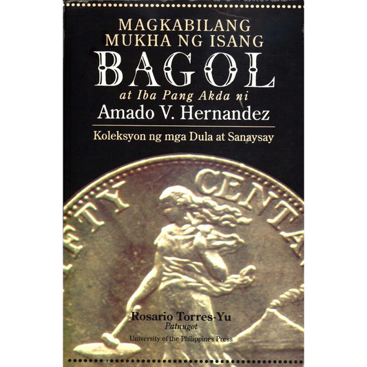 Magkabilang Mukha ng Isang Bagol at Iba Pang Akda ni Amado V. Hernandez Koleksyon ng mga Dula at San Front Cover