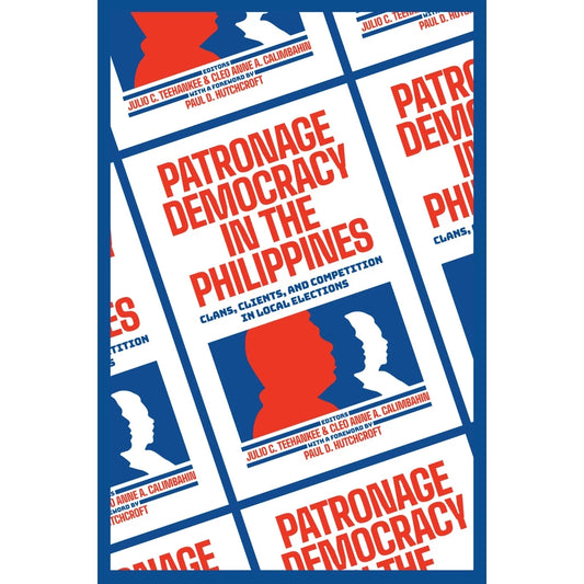 Patronage Democracy in the Philippines: Clans, Clients, and Competition in Local Elections Front Cover
