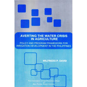 Averting the Water Crisis in Agriculture: Policy and Program Framework for Irrigation Development in Front Cover