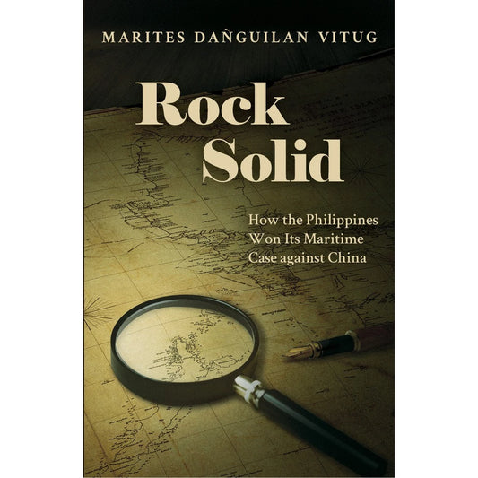 Rock Solid How the Philippines Won Its Maritime Case Against Front Cover