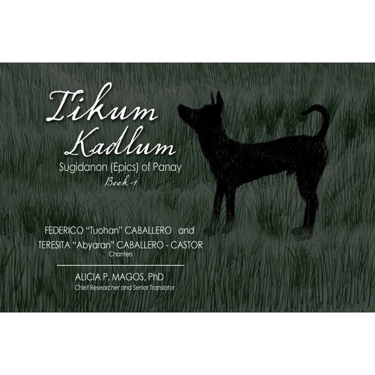 Tikum Kadlum Sugidanon (Epics) of Panay Book 1 (Reprint) Front Cover