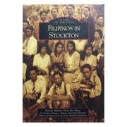 Images of America: Filipinos in Stockton by Dawn Mabalon/Rico Reyes Front cover