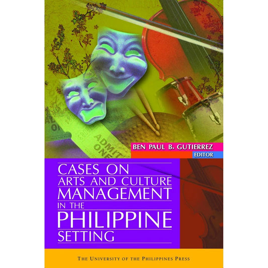 Cases of Arts and Culture Management in the Philippine Setting Front Cover
