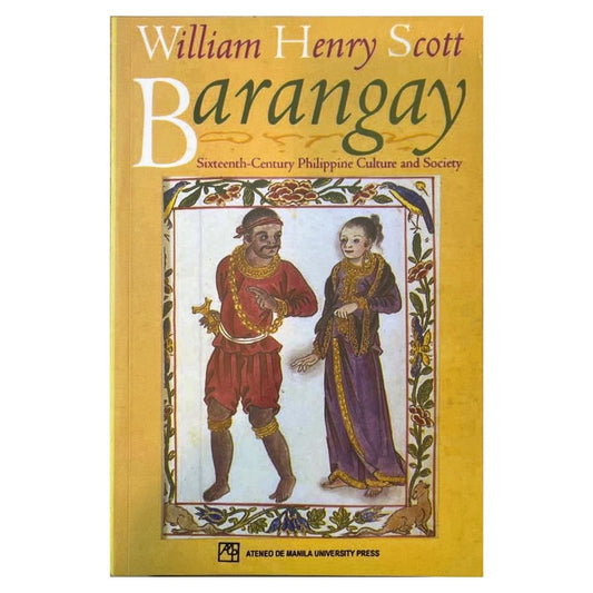 Barangay Sixteenth-Century Philippine Culture and Society by William Henry Scott (Front Cover)