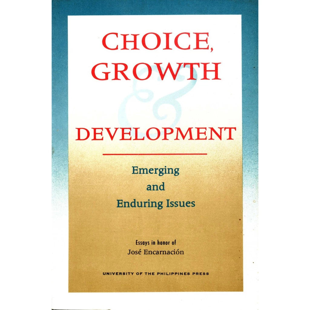 Choice, Growth and Development: Emerging and Enduring Issues Front Cover